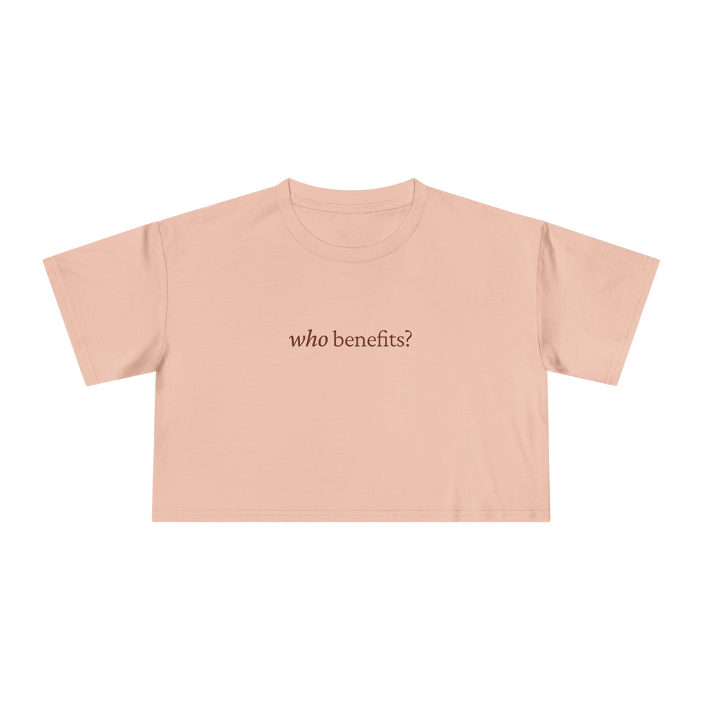 Who Benefits? — Crop Top