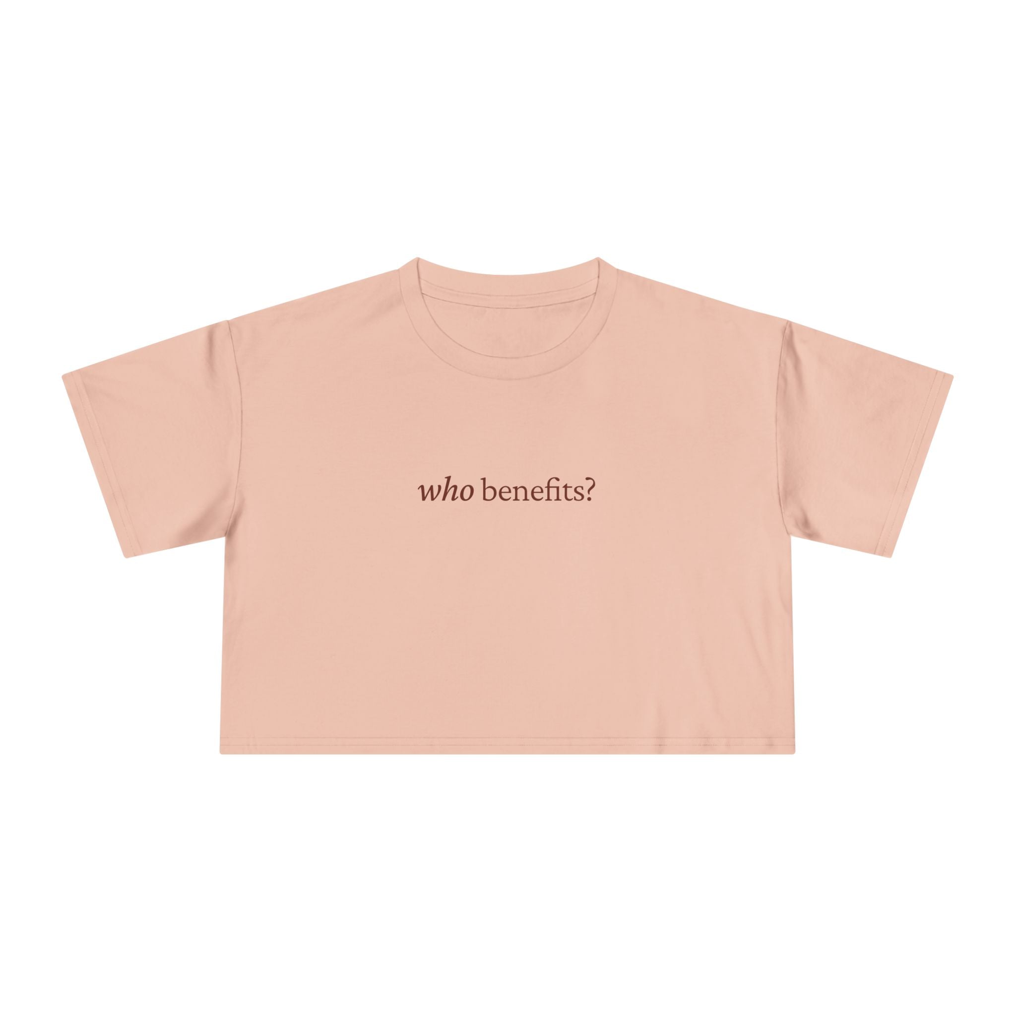 Who Benefits? — Crop Top