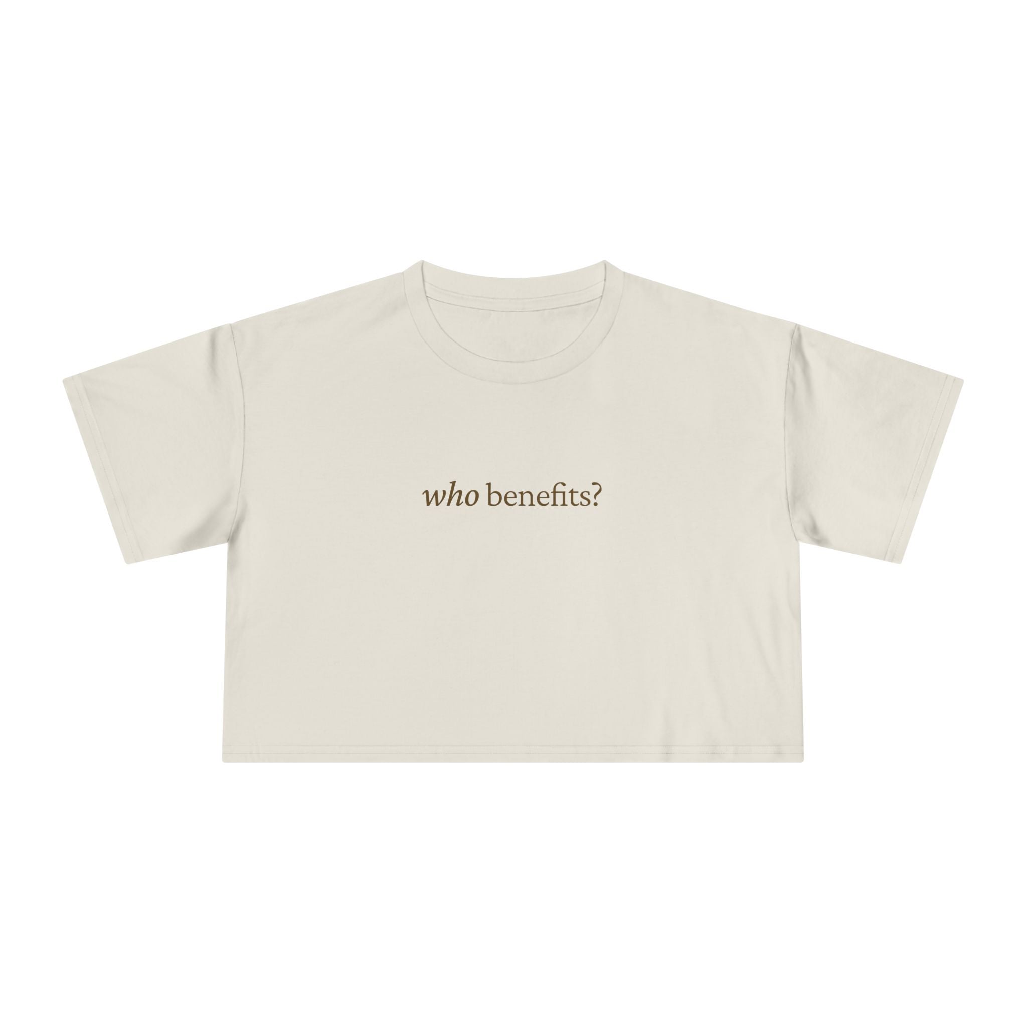 Who Benefits? — Crop Top