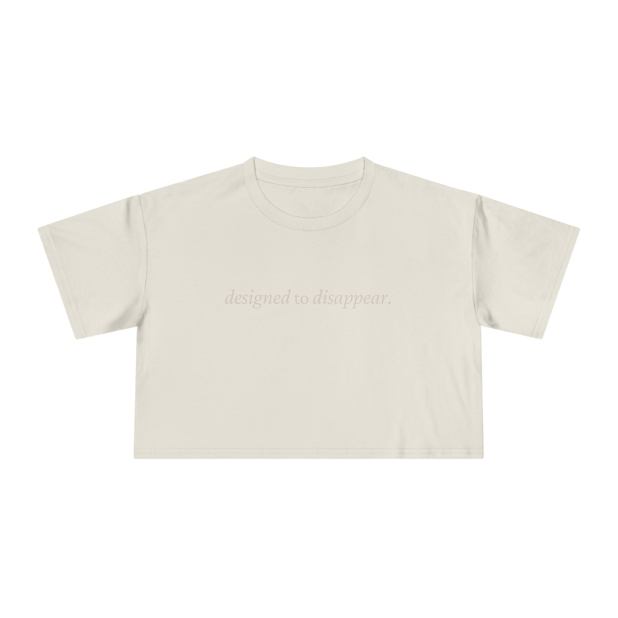 Designed to Disappear — Crop Tee